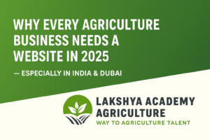 Why Every Agriculture Business Needs a Website in 2025 – Especially in India & Dubai