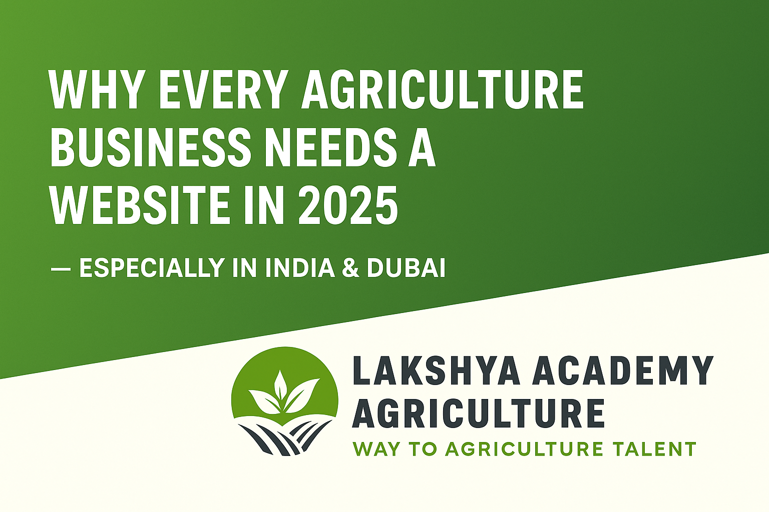 Why Every Agriculture Business Needs a Website in 2025 – Especially in India & Dubai